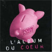Porn / L'album Du Coeur - CD (Used)