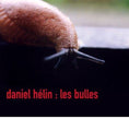 Daniel Hélin / Les Bulles - CD (Used)