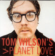 Tom Wilson's Planet Love