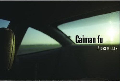 Caiman Fu / A des milles - CD