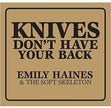 Emily Haines & The Soft Skeleton / Knives Don'T Have Your Back - CD (Used)