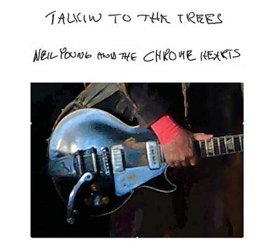 Neil Young and the Chrome hearts / Talkin to the trees - LP