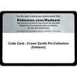 Code Card - Crown Zenith Pin Collection [Inteleon] (CRZ)