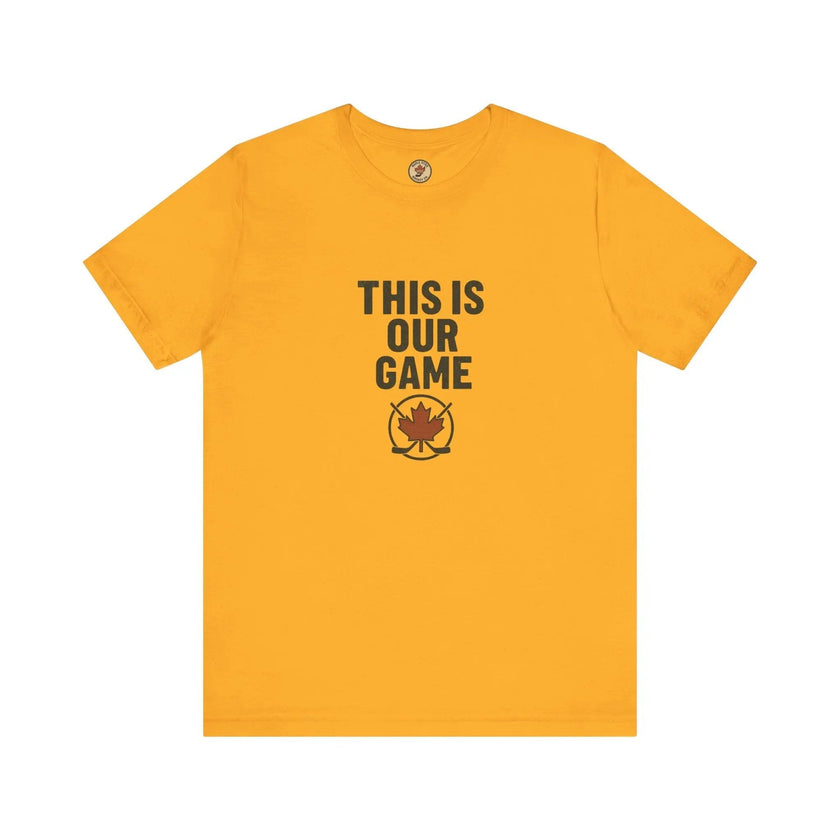 This Is Our Game Women's T-Shirt – Canada Maple Leaf Tee