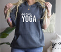But First Yoga Pullover Hoodie