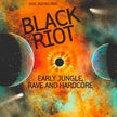 Soul Jazz Records Presents / Black Riot (Early Jungle, Rave and Hardcore) - 2LP Vinyl