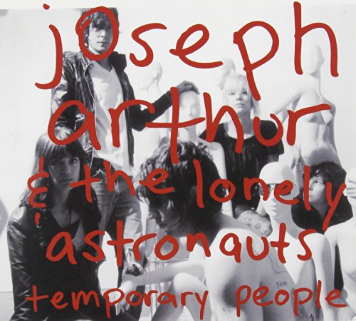 Joseph Arthur & The Lonely Astronauts / Temporary People - CD