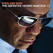 Then & Now: Definitive Herbie Hancock