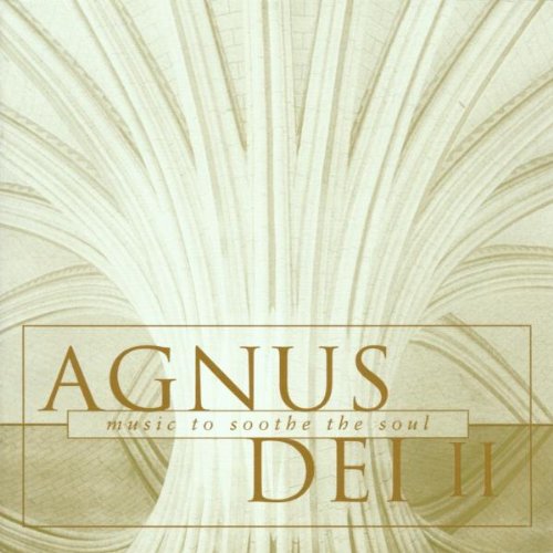 Agnus Dei II: Music To Soothe The Soul - CD