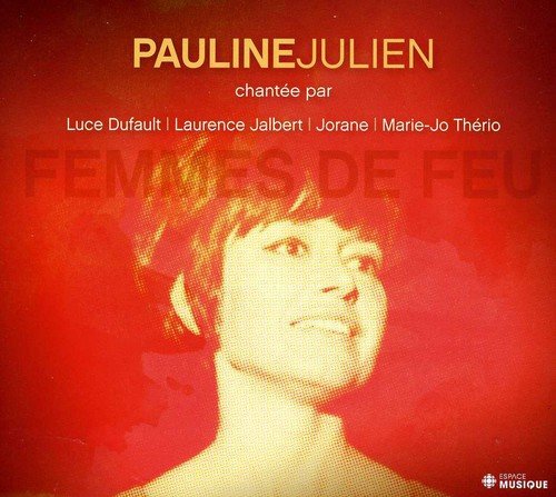 Variés / Femmes De Feu: Hommage a Pauline Julien - CD