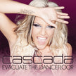 CASCADA - EVACUATE THE DANCE FLOOR