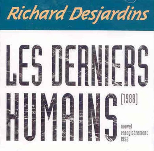 Richard Desjardins / Les Derniers Humains - CD