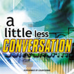 A Little Less Conversation