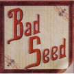 Bad Seed