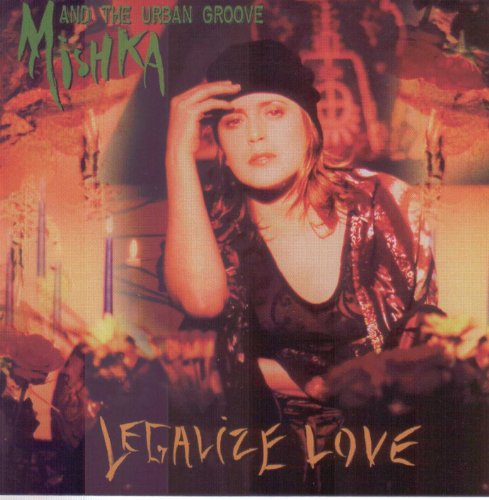 Mishka And The Urban Groove / Legalize Love - CD