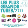 Les Plus Grands Tubes Années 2000