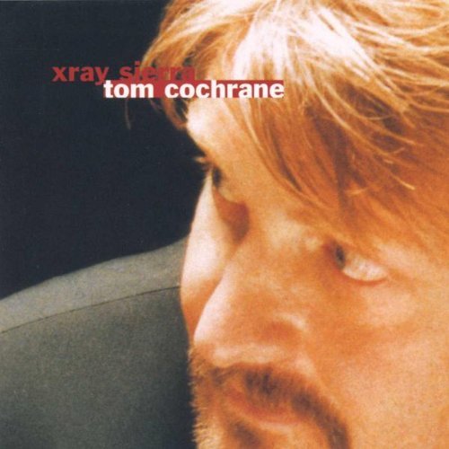 Xray Sierra by Tom Cochrane