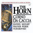 The Instruments of Classical Music, Vol. 4: The Horn - Corno da Caccia