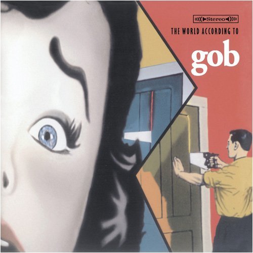 The World According To Gob by Gob