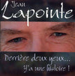 Jean Lapointe / Derriere Deux Yeux Y'a Une - CD (Used)