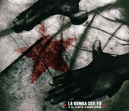 La Rumba Soy Yo: El All-Stars De La Rumba Cubana