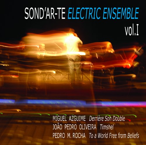 Sond'Ar-te Electric Ensemble Vol. I