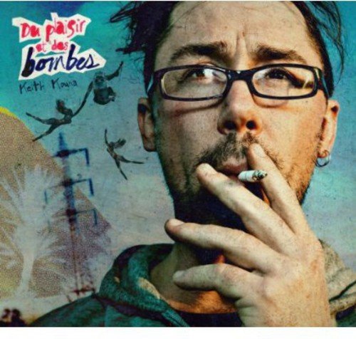 Keith Kouna / Du Plaisir Et Des Bombes - CD (Used)