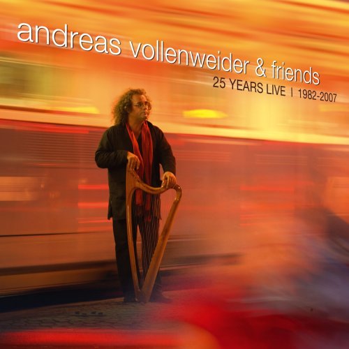 Andreas Vollenweider & Friends 25 Years Live 82-07