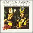 INDIOS TABAJARAS-ANTOLOGIA