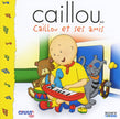 Caillou /  Caillou Et Ses Amis - CD (Used)
