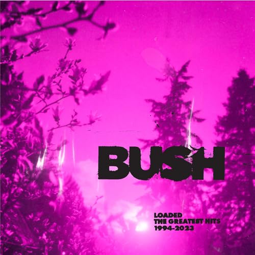 Bush / Loaded: The Greatest Hits 1994-2023 - CD