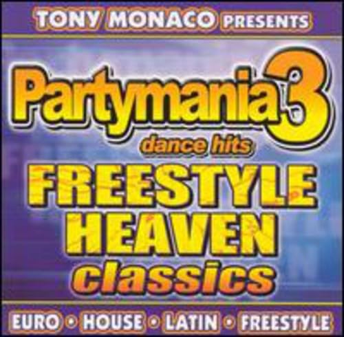 Tony Monaco Presents Partymania 3 Dance Hits - Freestyle Heaven Classics