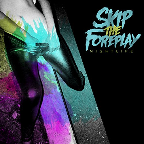 Skip The Foreplay / Nightlife - CD