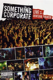 SOMETHING CORPORATE - LIVE AT THE VENTURA THEATER