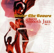 Various / Best of Smooth Jazz, Vol. 2: Under the Covers - CD (Used)
