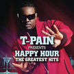 T-Pain / Happy Hour: The Greatest Hits - CD