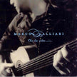 Marco Callirai / Che La Vita… - CD