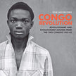 Congo Revolution – Revolutionary & Evolutionary Sounds From The Two Congos 1955-62