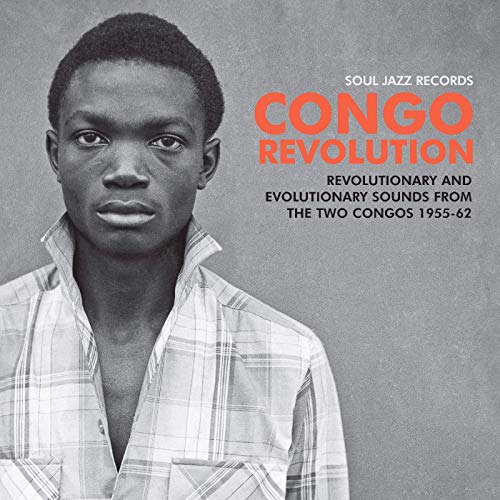Congo Revolution – Revolutionary & Evolutionary Sounds From The Two Congos 1955-62