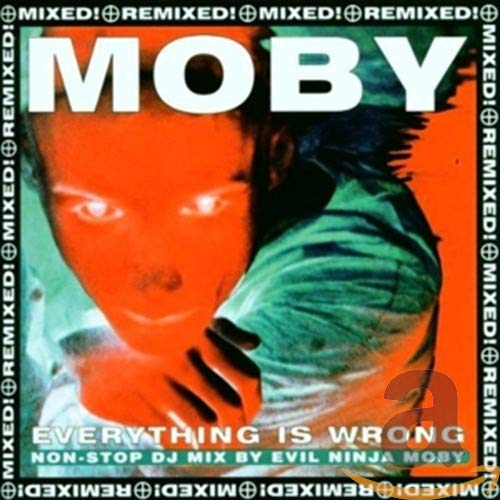 Moby / Everything Is Wrong: Mixed & Remixed - CD (Used)