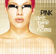 P!nk / Can'T Take Me Home - CD