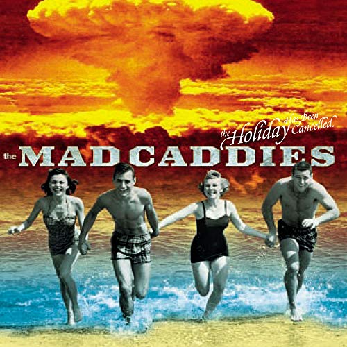 Mad Caddies / Holiday Is Cancelled - CD