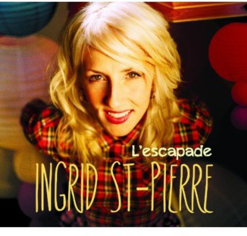 Ingrid St-Pierre / L'Escapade - CD