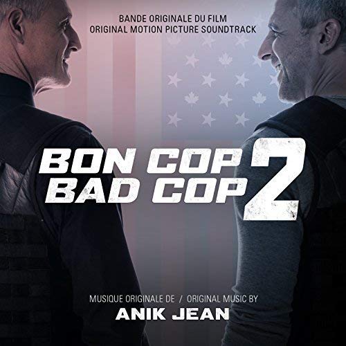Bande Originale du film Bon Cop Bad Cop 2 / Bon Cop Bad Cop 2
