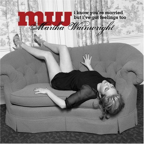 Martha Wainwright / I Know You're Married But I've Got Feelings Too - CD (Used)