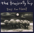 The Tragically Hip / Day for Night - CD