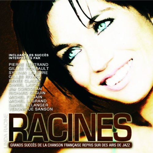 Linda Racine / Racines: Grands Succès de la Chanson Francophone aux Accents Jazz - CD (Used)