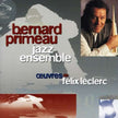 Bernard Primeau / Jazz Ensemble: Oeuvres de Félix Leclerc - CD (Used)