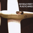 Mathew Steet / Plastic Wings - CD