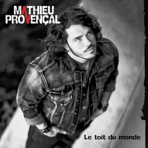 Mathieu Provencal - Le Toit Du Monde